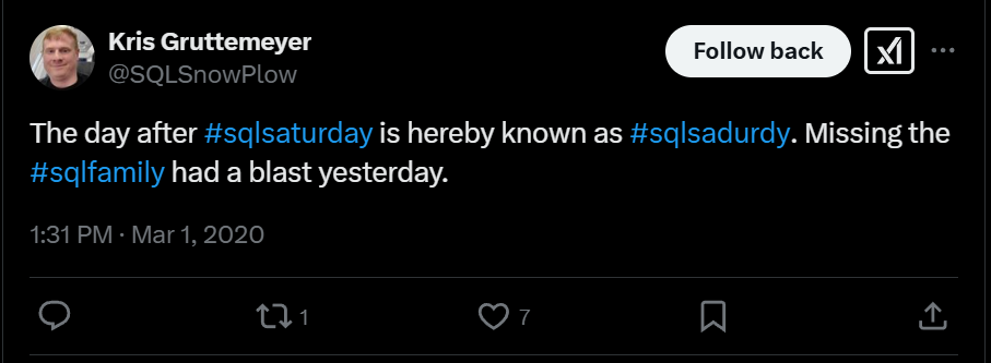 Tweet from Kris Gruttemeyer reading 'The day after #sqlsaturday is hereby known as #sqlsadurdy. Missing the #sqlfamily had a blast yesterday.'